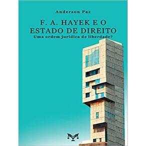 F. A. Hayek E O Estado De Direito - Uma Ordem Jurídica De Liberdade?