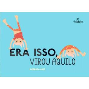 Era Isso, Virou Aquilo