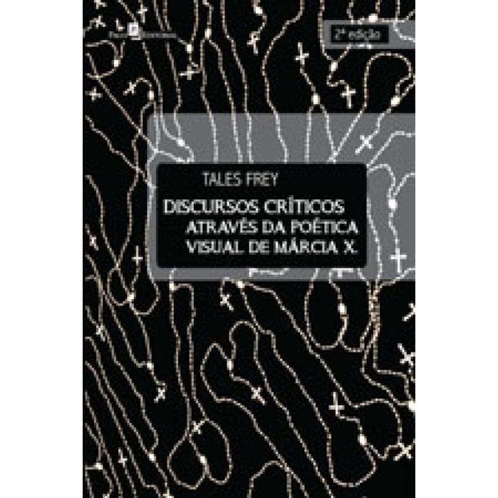 Discursos Críticos Através Da Poética Visual De Márcia X.