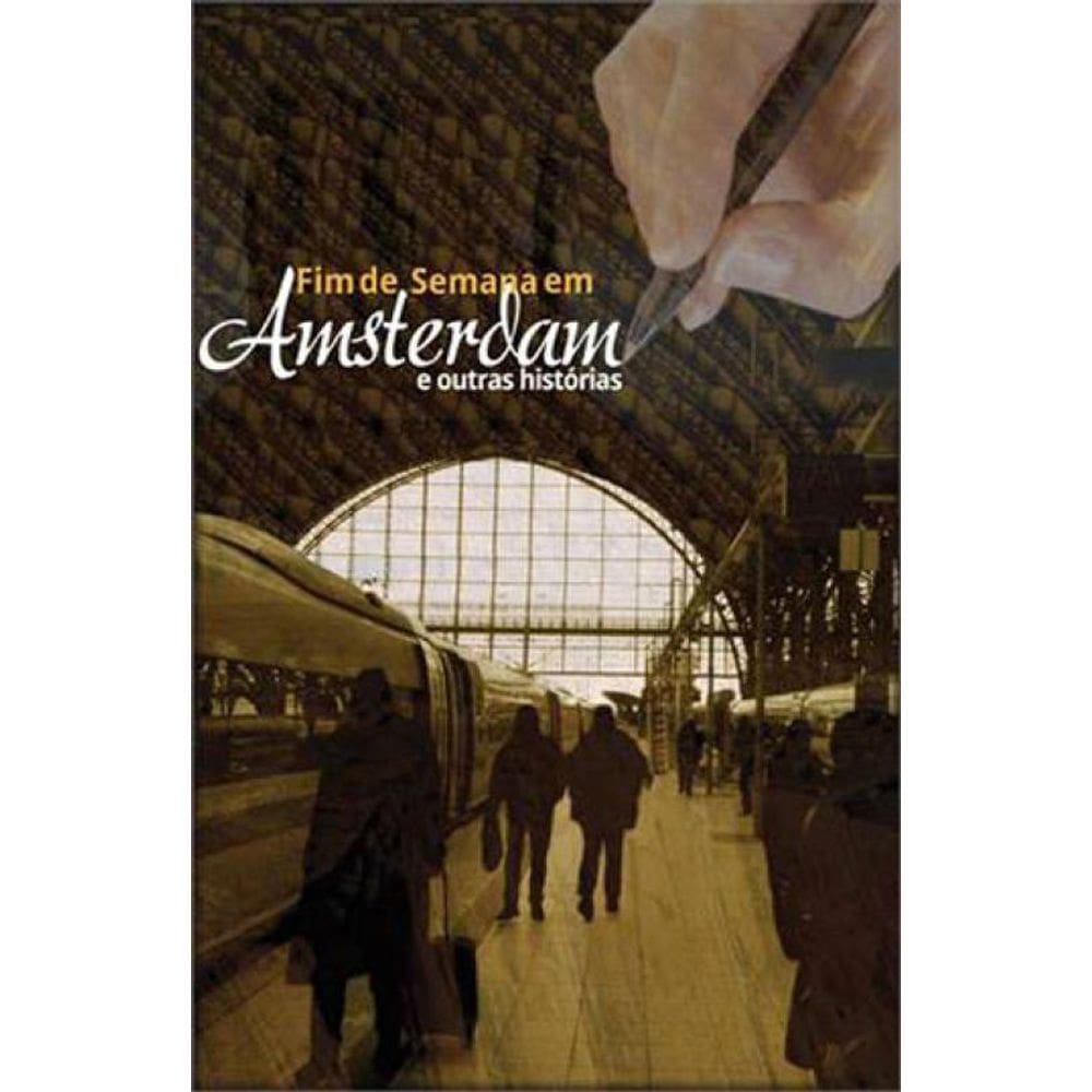 Fim De Semana Em Amsterdam E Outras Historias