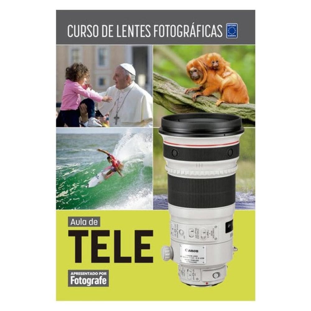 Curso De Lentes Fotográficas - Aula De Tele