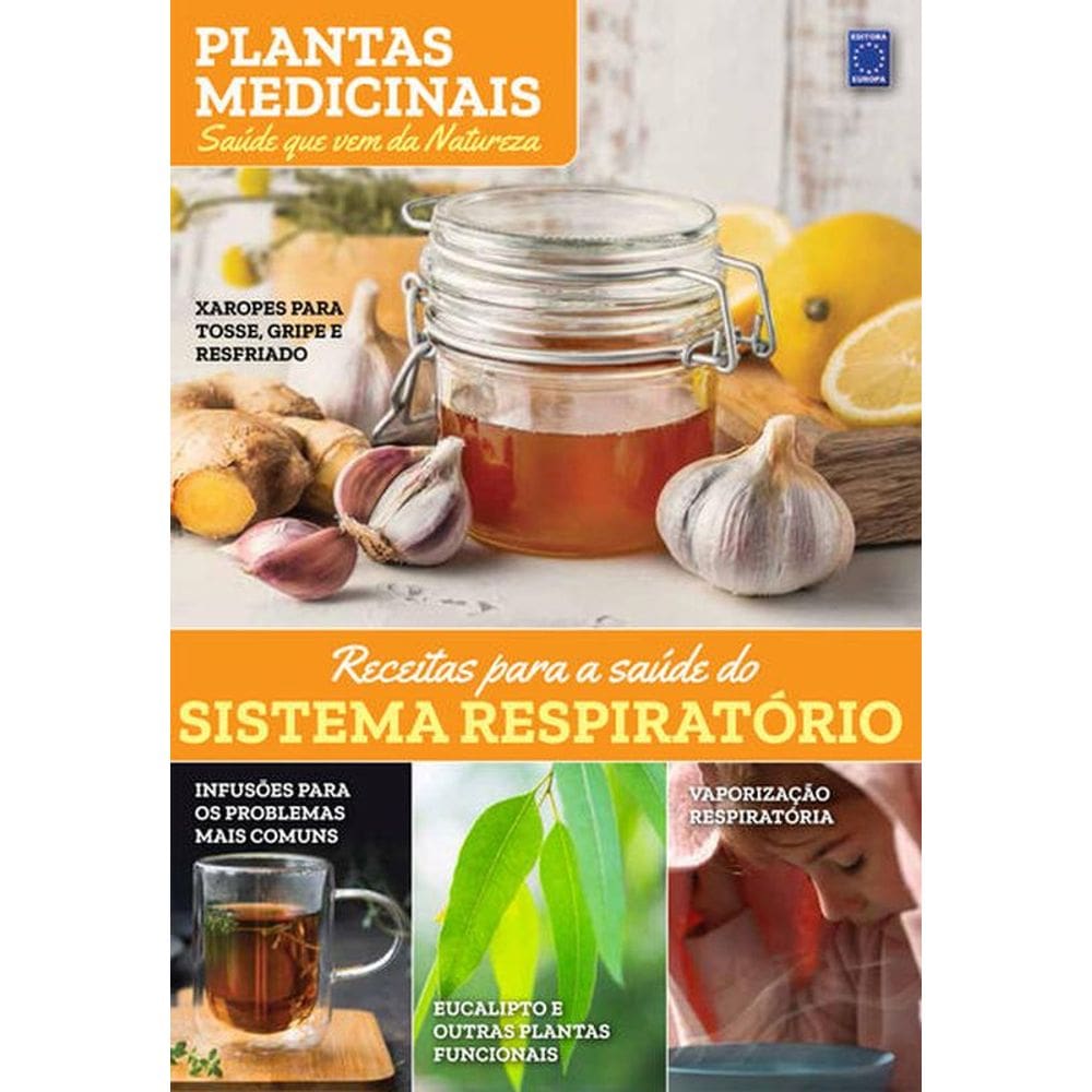 Plantas Medicinais Volume 3: Receitas Para A Saúde Do Sistema Respiratório
