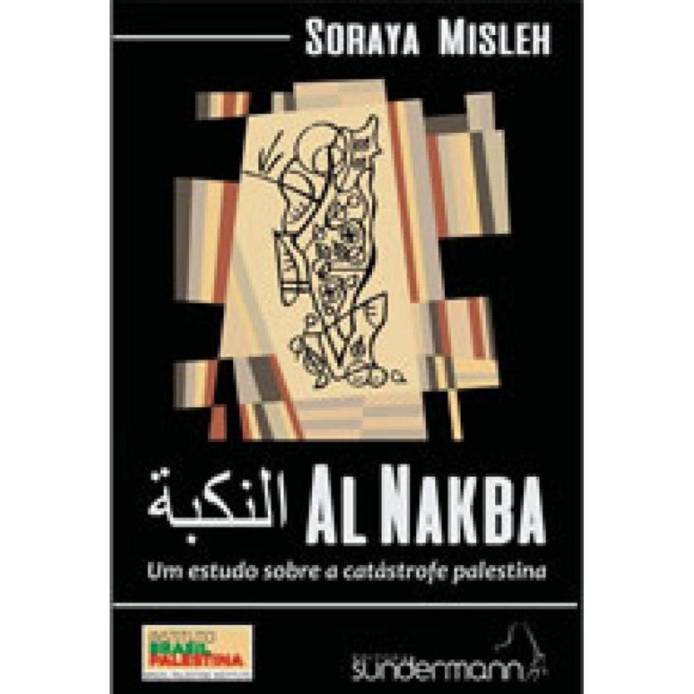 Al Nakba - Um Estudo Sobre A Catastrofe Palestina