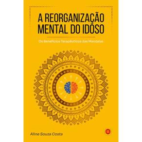 A Reorganização Mental Do Idoso
