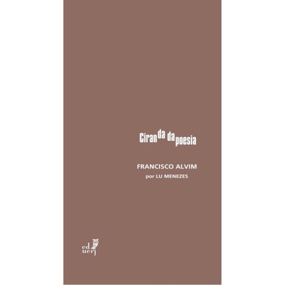 Francisco Alvim - Ciranda Da Poesia