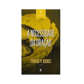 A Necessidade Da Oração