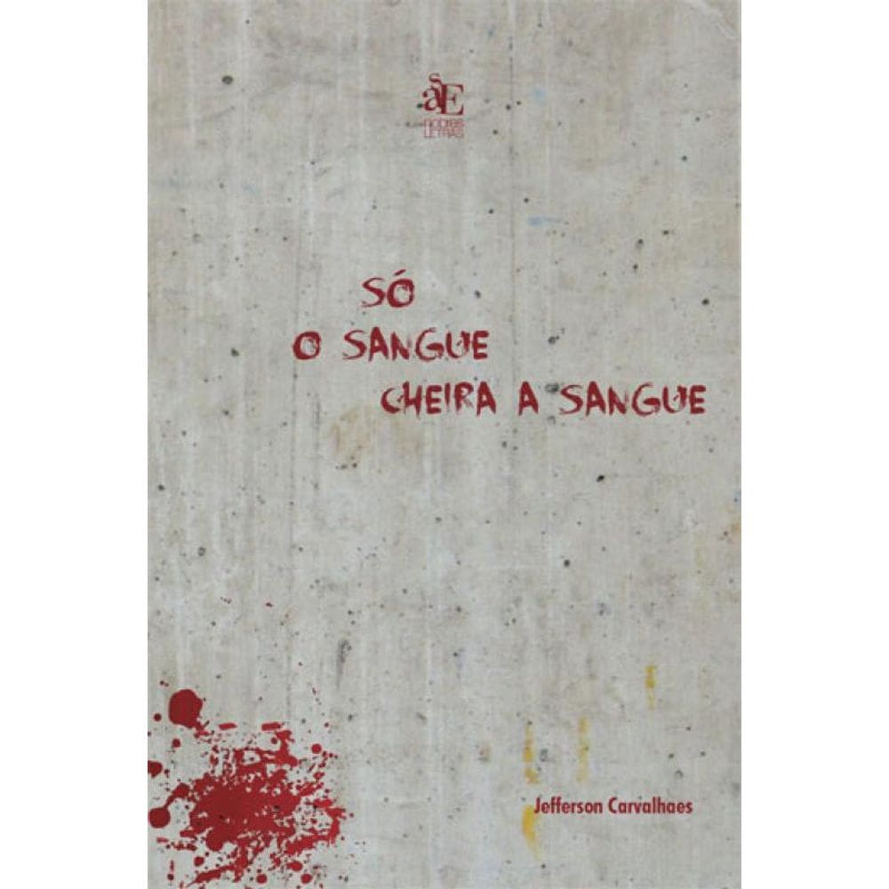 So O Sangue Cheira O Sangue