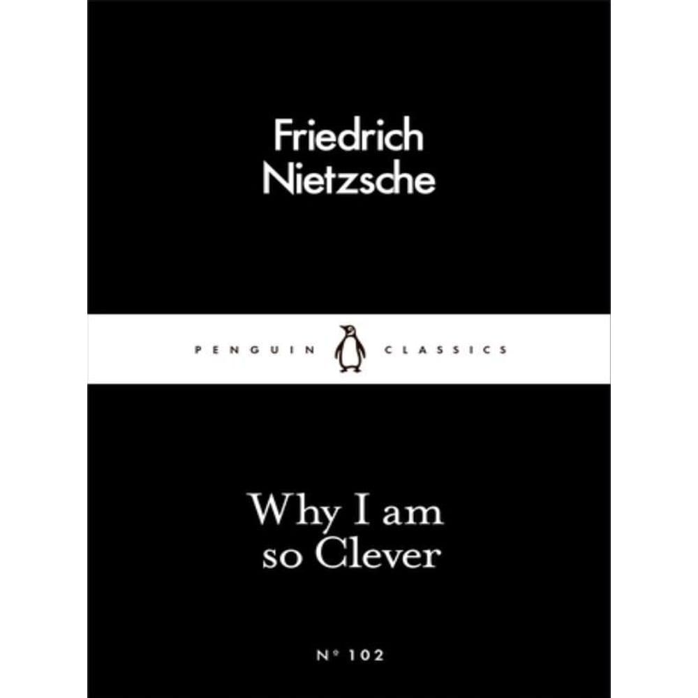 Why I Am So Clever - Little Black Classics Series