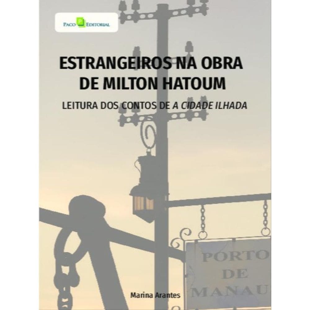 Estrangeiros Na Obra De Milton Hatoum