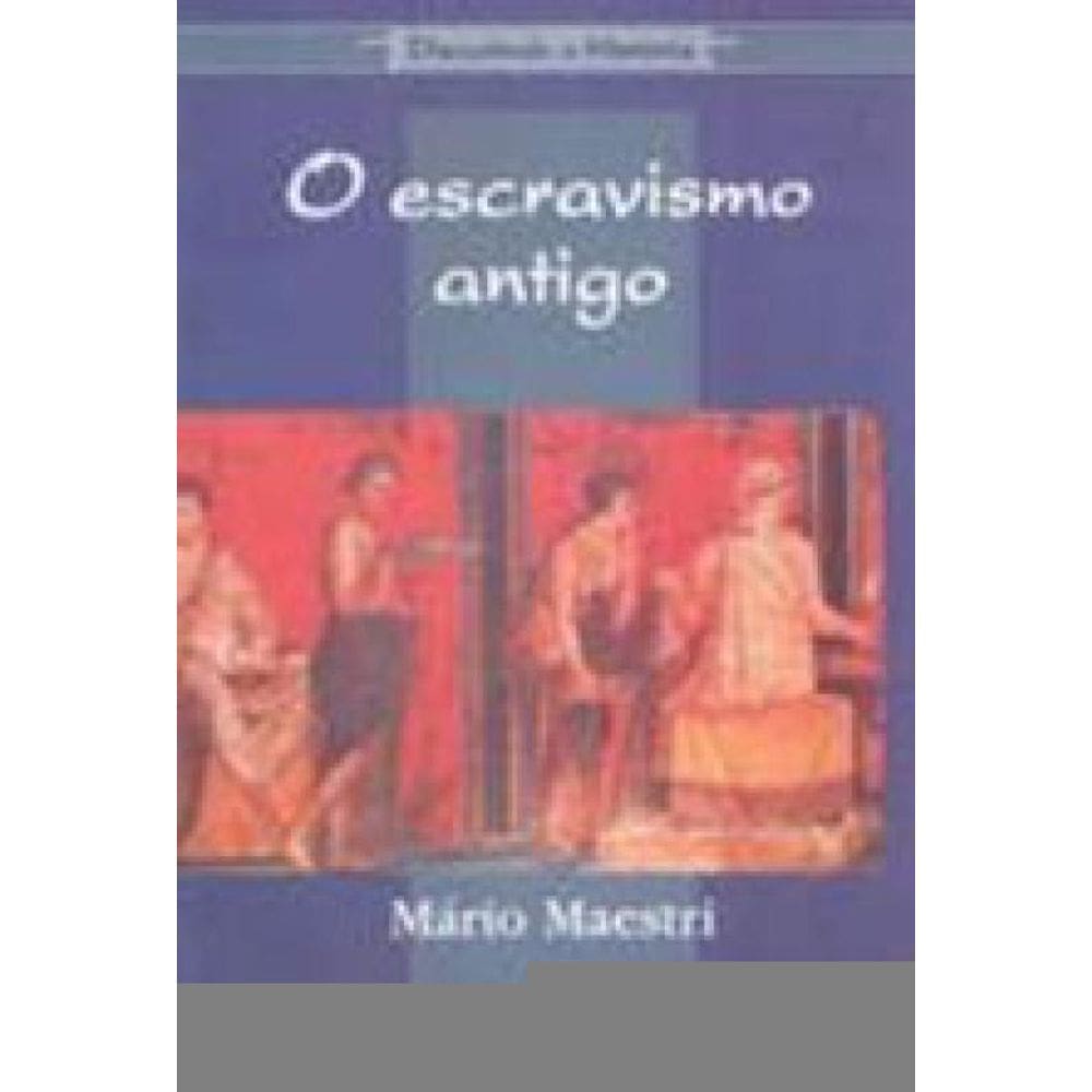 O Escravismo Antigo