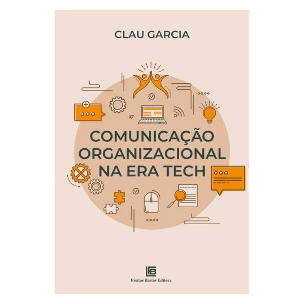 Comunicação Organizacional Na Era Tech