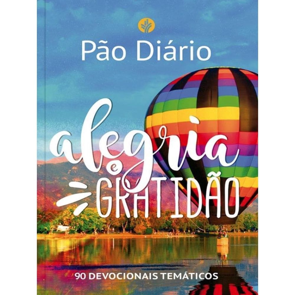 Pão Diário - Alegria E Gratidão