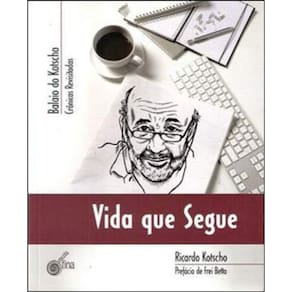 Vida Que Segue - Balaio Do Kotscho