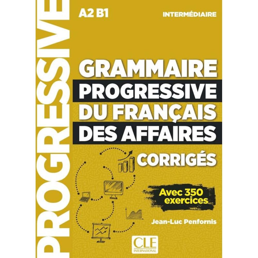 Grammaire Progressive Du Français Des Affaires - Niveau Intermédiaire - A2/B1 - Corrigés