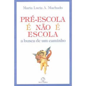 Pré-Escola É Não É Escola: A Busca De Um Caminho