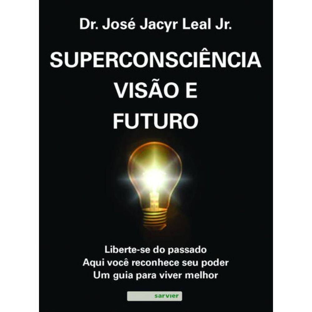 Superconsciência, Visão E Futuro