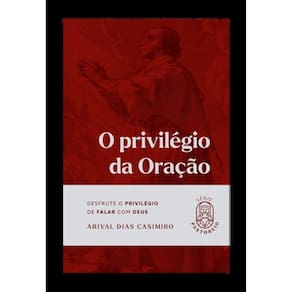 O Privilégio Da Oração
