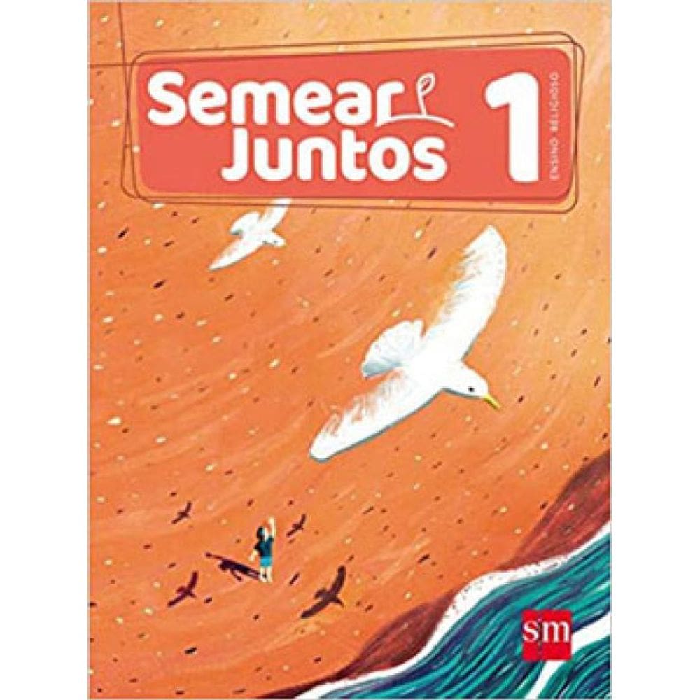 Semear Juntos - Ensino Religioso - 1º Ano
