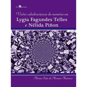 Visões Caleidoscópicas Da Memória Em Lygia Fagundes Telles E Nélida Piñon