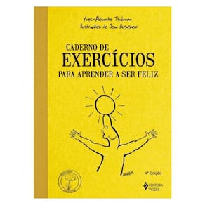 Caderno De Exercícios Para Aprender A Ser Feliz