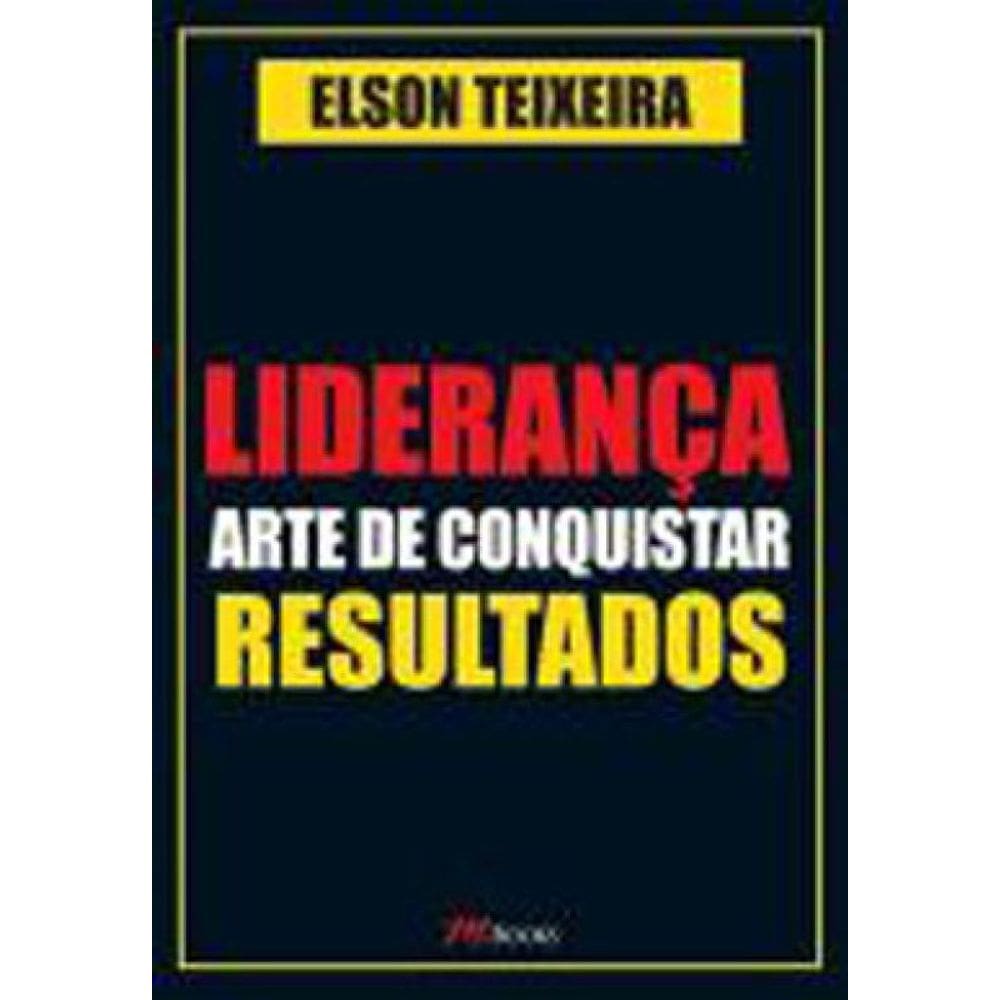 Liderança - Arte De Conquistar Resultados