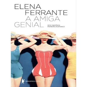 A Amiga Genial (Eleito O Melhor Livro Do Século Xxi Pelo Nyt)