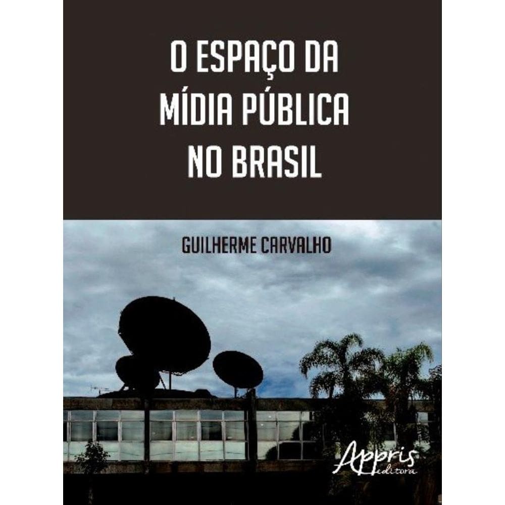 O Espaço Da Mídia Pública No Brasil