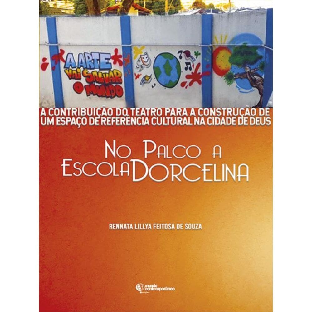 A Contribuição Do Teatro Para A Construção De Um Espaço De Referência Cultural Na Cidade De Deus