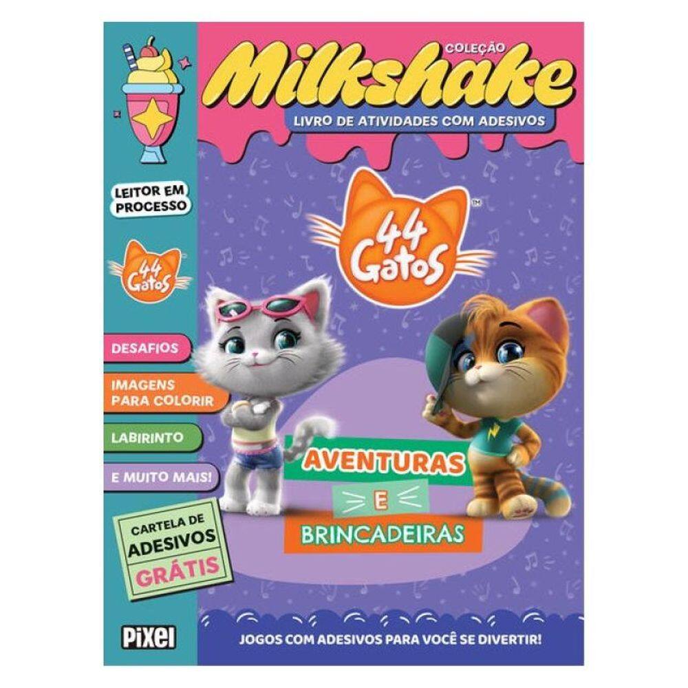 44 Gatos: Aventuras E Brincadeiras - Coleção Milkshake