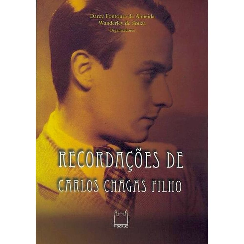 Recordações De Carlos Chagas Filho