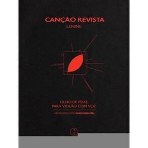 CANÇÃO REVISTA - LENINE - "OLHO DE PEIXE" PARA VIOLÃO COM VOZ