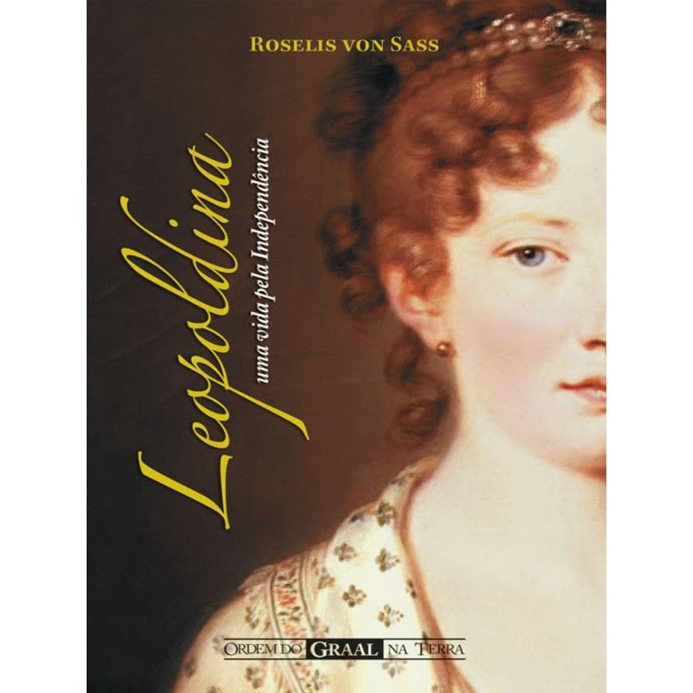 Leopoldina - Uma Vida Pela Independência