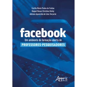 Facebook: Um Ambiente De Formação Aberta De Professores-Pesquisadores