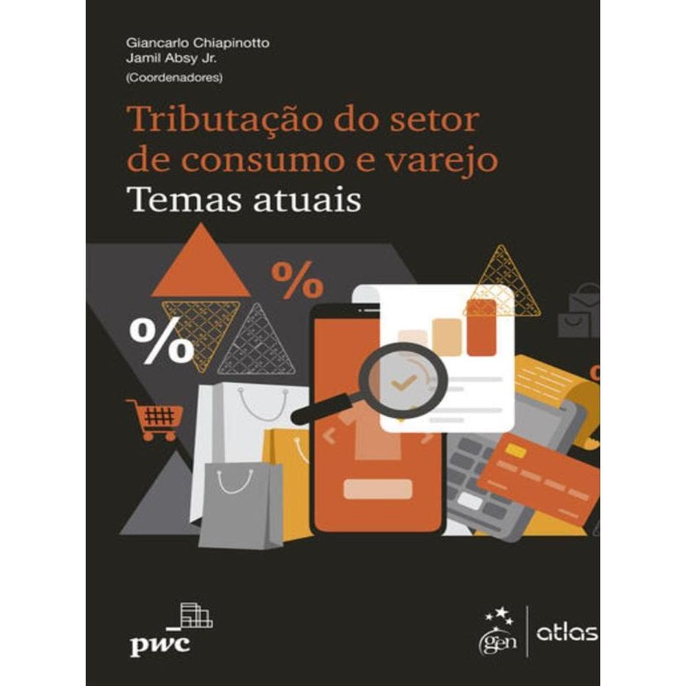 Tributação Do Setor De Consumo E Varejo - Temas Atuais