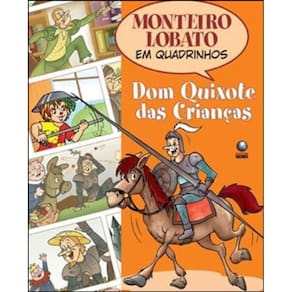 Monteiro Lobato Em Quadrinhos - Dom Quixote Das Crianças