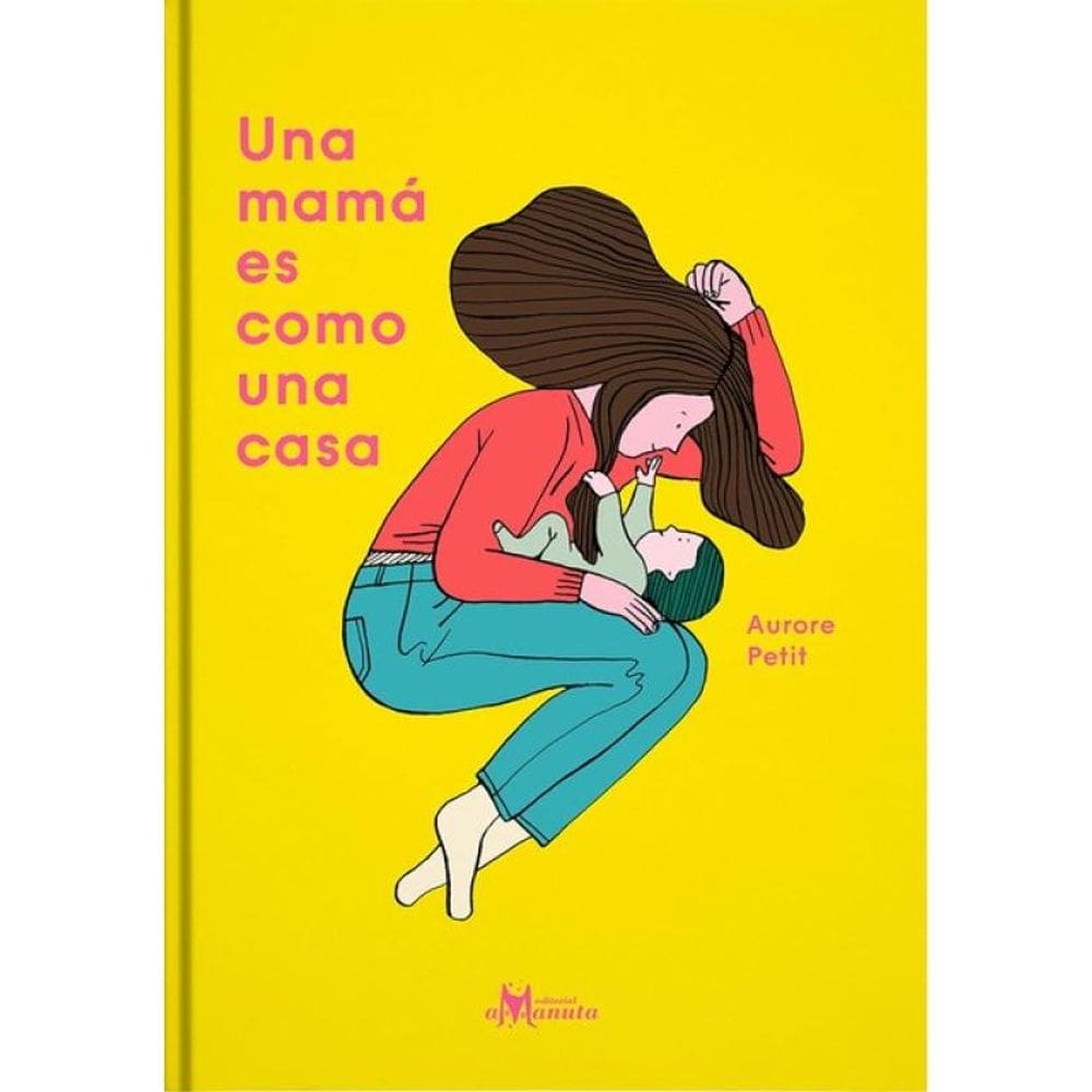 Una Mamá Es Como Una Casa
