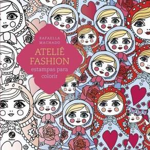 Ateliê Fashion: Estampas Para Colorir