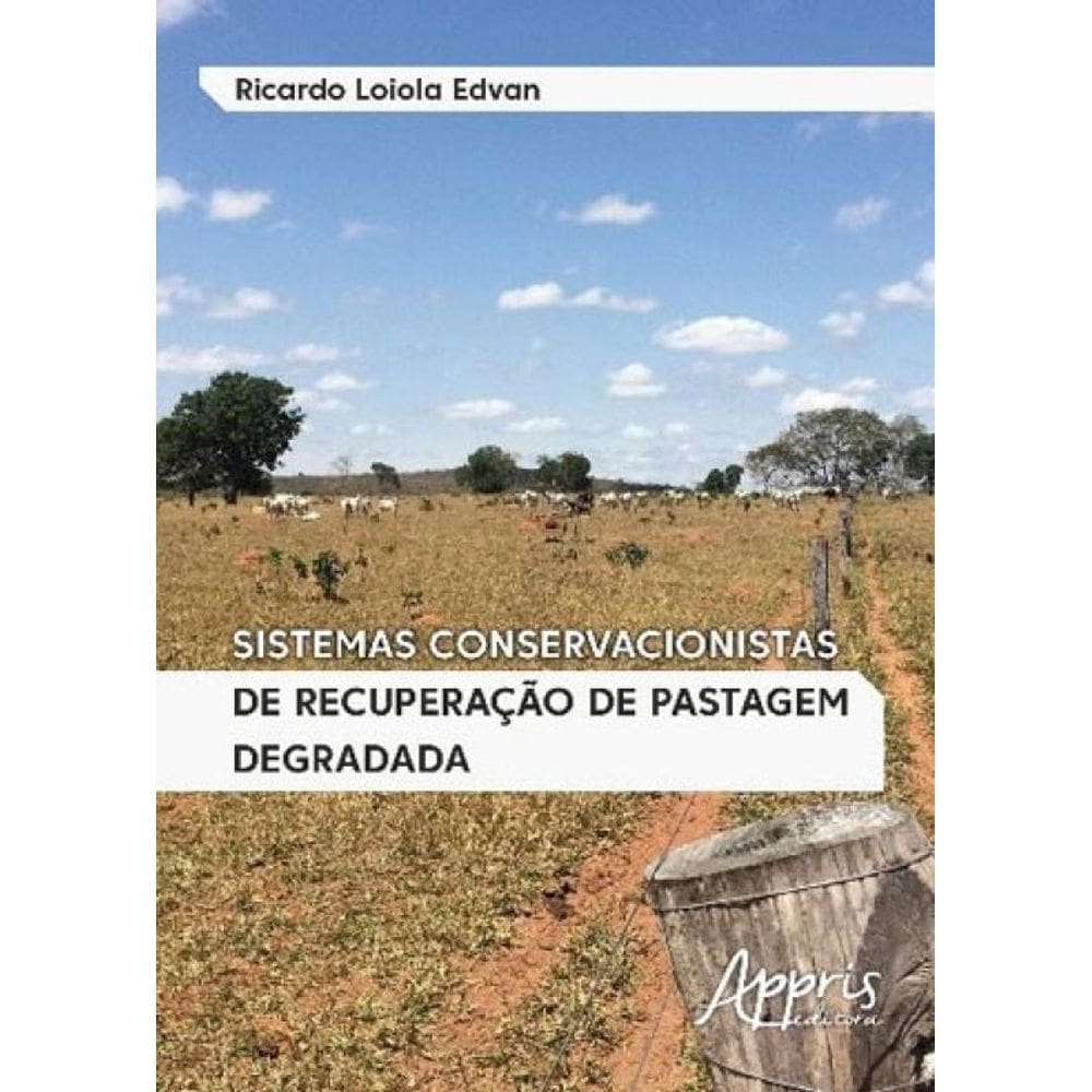 Sistemas Conservacionistas De Recuperação De Pastagem Degradada