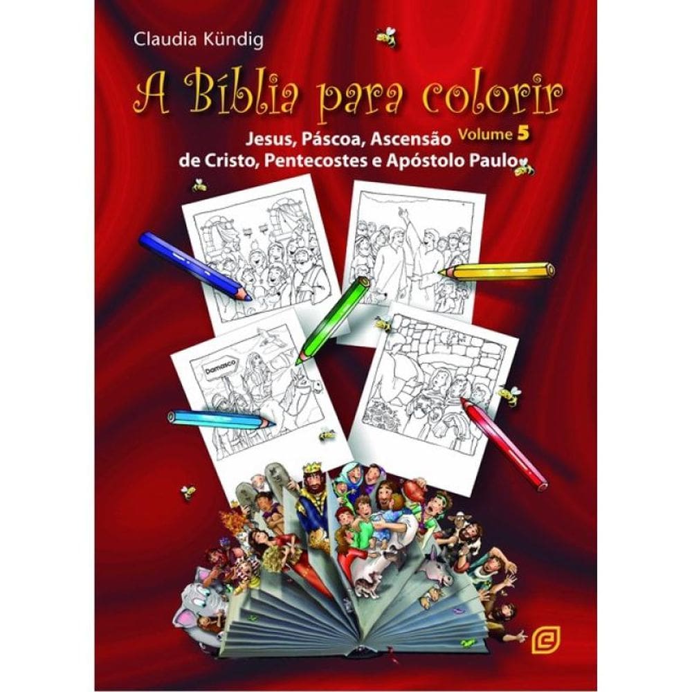 A Bíblia Para Colorir - Jesus, Pascoa, Ascenção De Cristo, Pentecostes E Apóstolo Paulo - Vol. 5