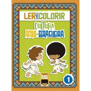 Ler E Colorir - Cultura Afro-Brasileira - Volume 1