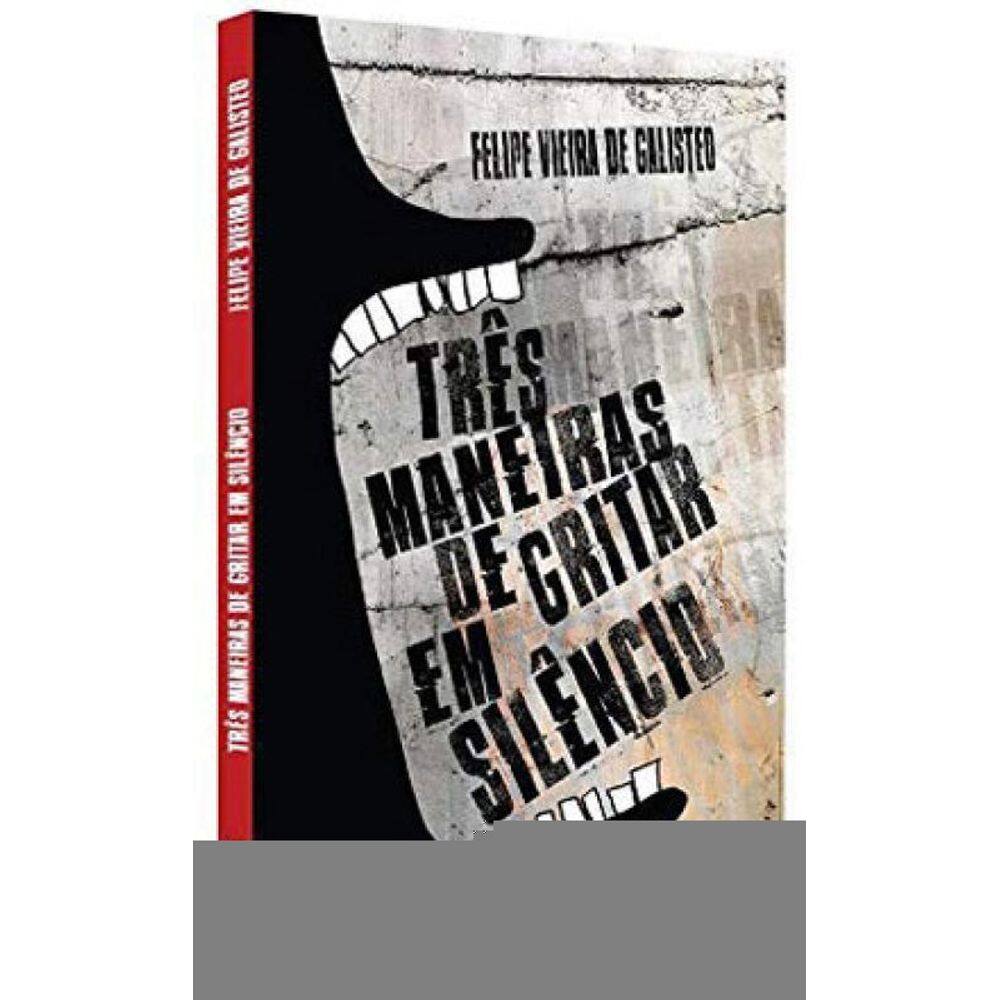 Três Maneiras De Gritar Em Silêncio