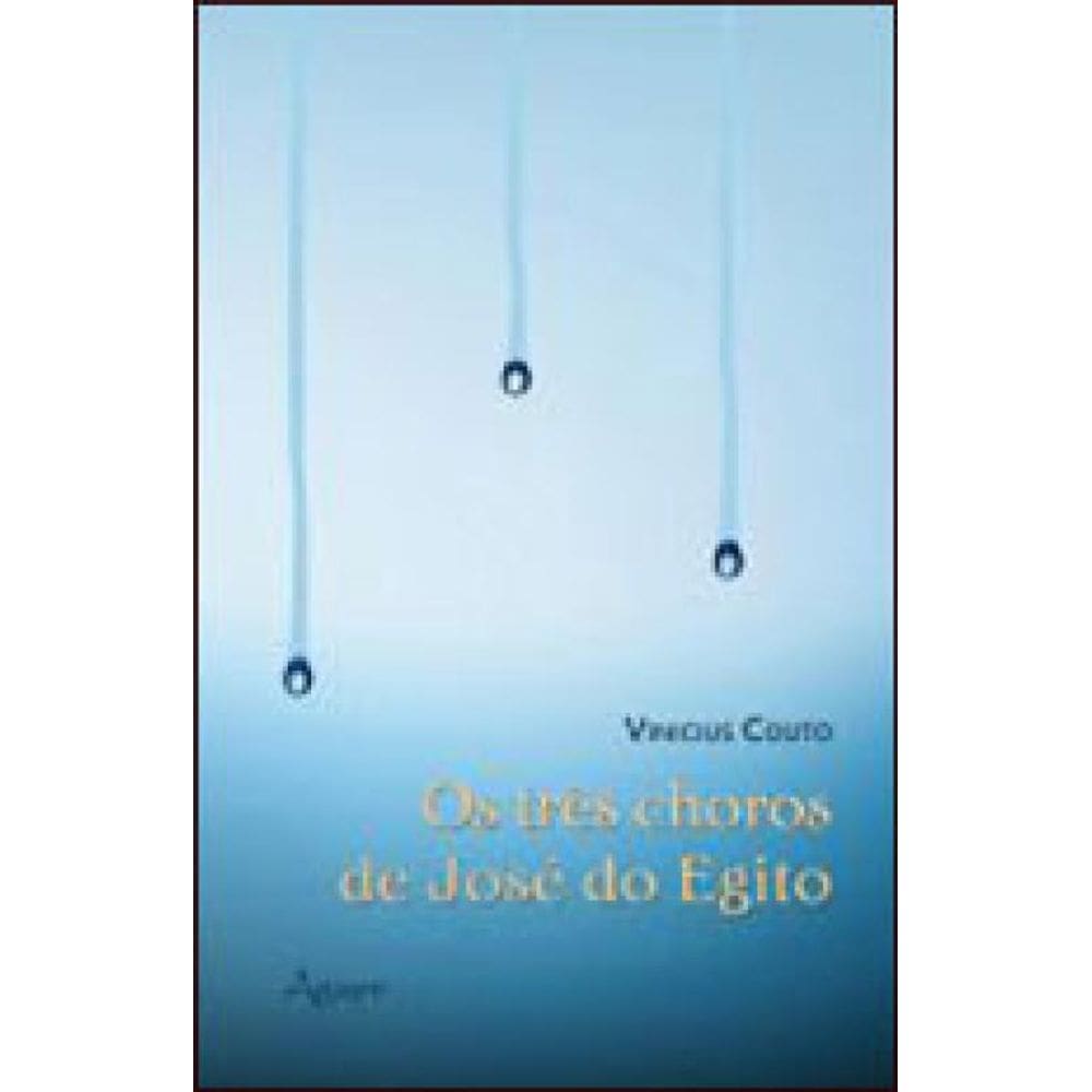 Os Tres Choros De Jose Do Egito