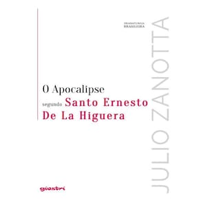 O Apocalipse Segundo Santo Ernesto De La Higuera