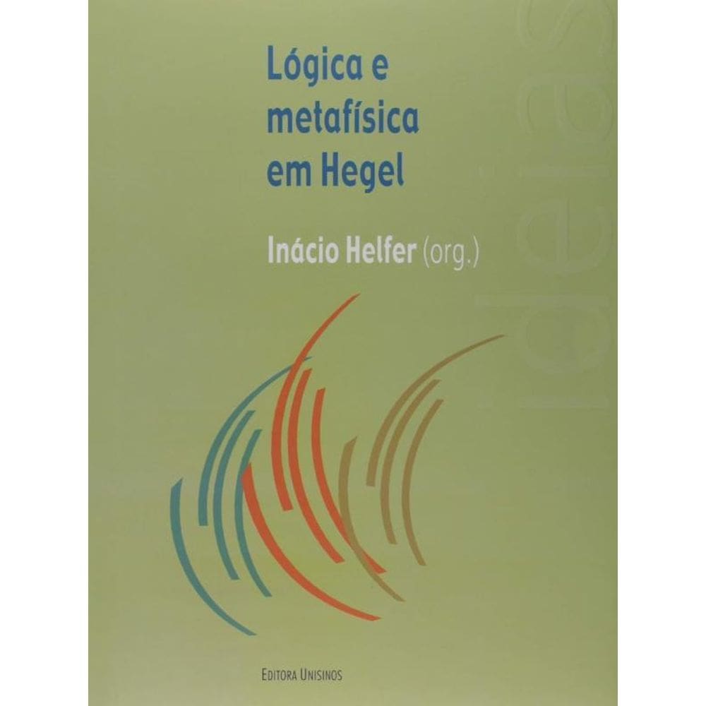 Lógica E Metafísica Em Hegel