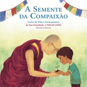 A Semente Da Compaixão