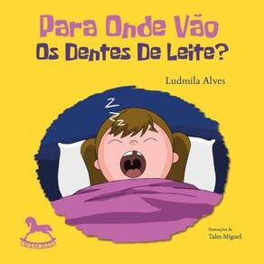 Para Onde Vão Os Dentes De Leite?