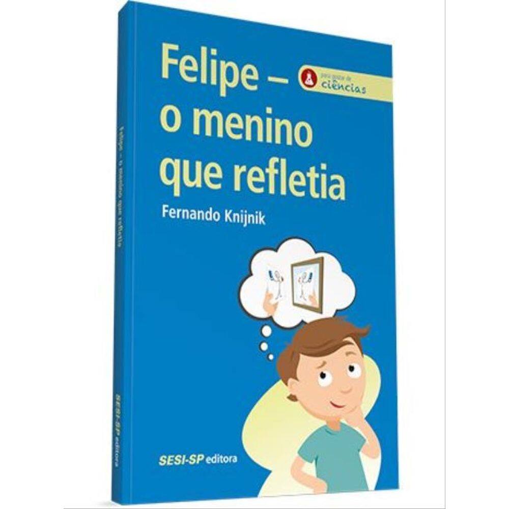 Felipe - O Menino Que Refletia