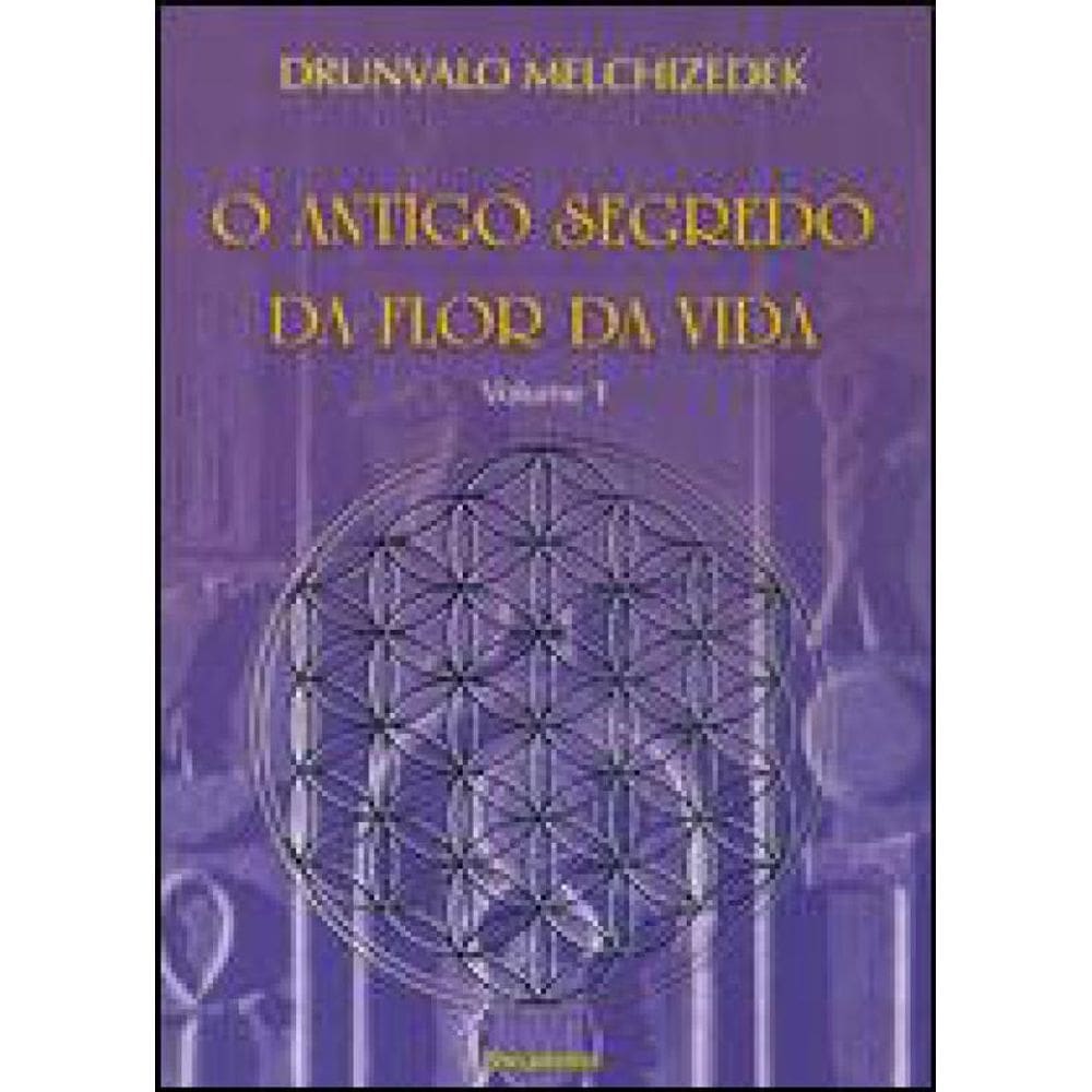 O Antigo Segredo Da Flor Da Vida Vol. 01