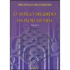 O Antigo Segredo Da Flor Da Vida Vol. 01