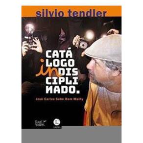 Silvio Tendler: Catálogo Indisciplinado